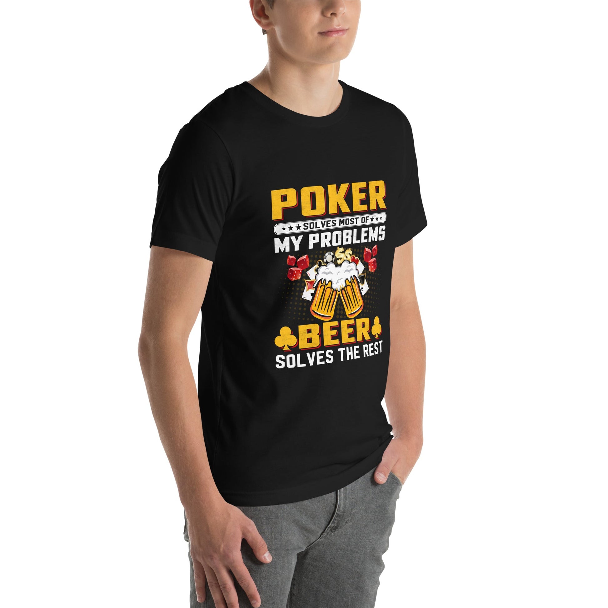 Poker Solves Most of My Problems, but Beer Solves the Rest - T-Shirt by DarkByteGear