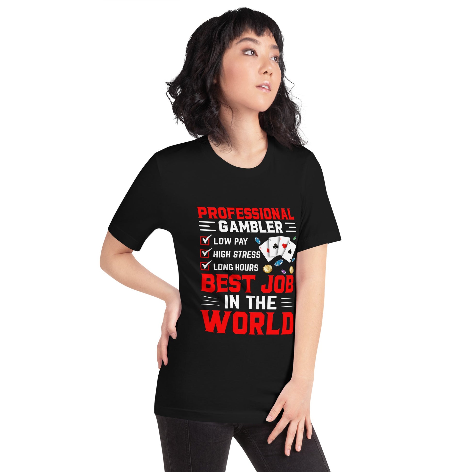 Professional Gambler: The Best Job in the World - Unisex t-shirt by DarkByteGear
