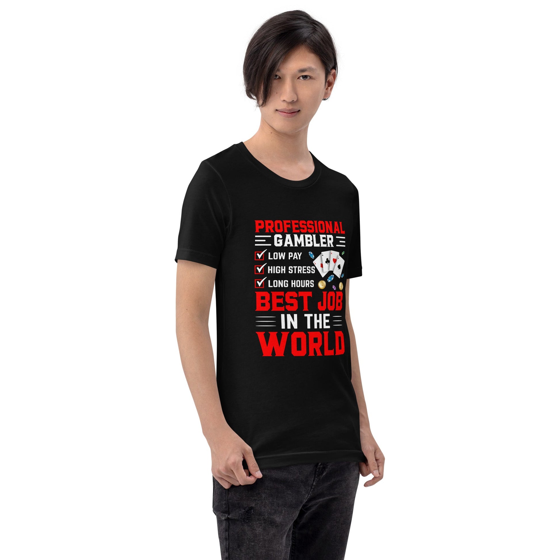 Professional Gambler: The Best Job in the World - Unisex t-shirt by DarkByteGear