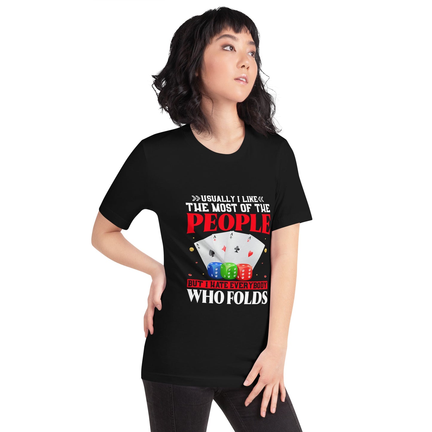 Usually I Like Most of the People But I Hate everyone who Folds - Unisex t-shirt by DarkByteGear
