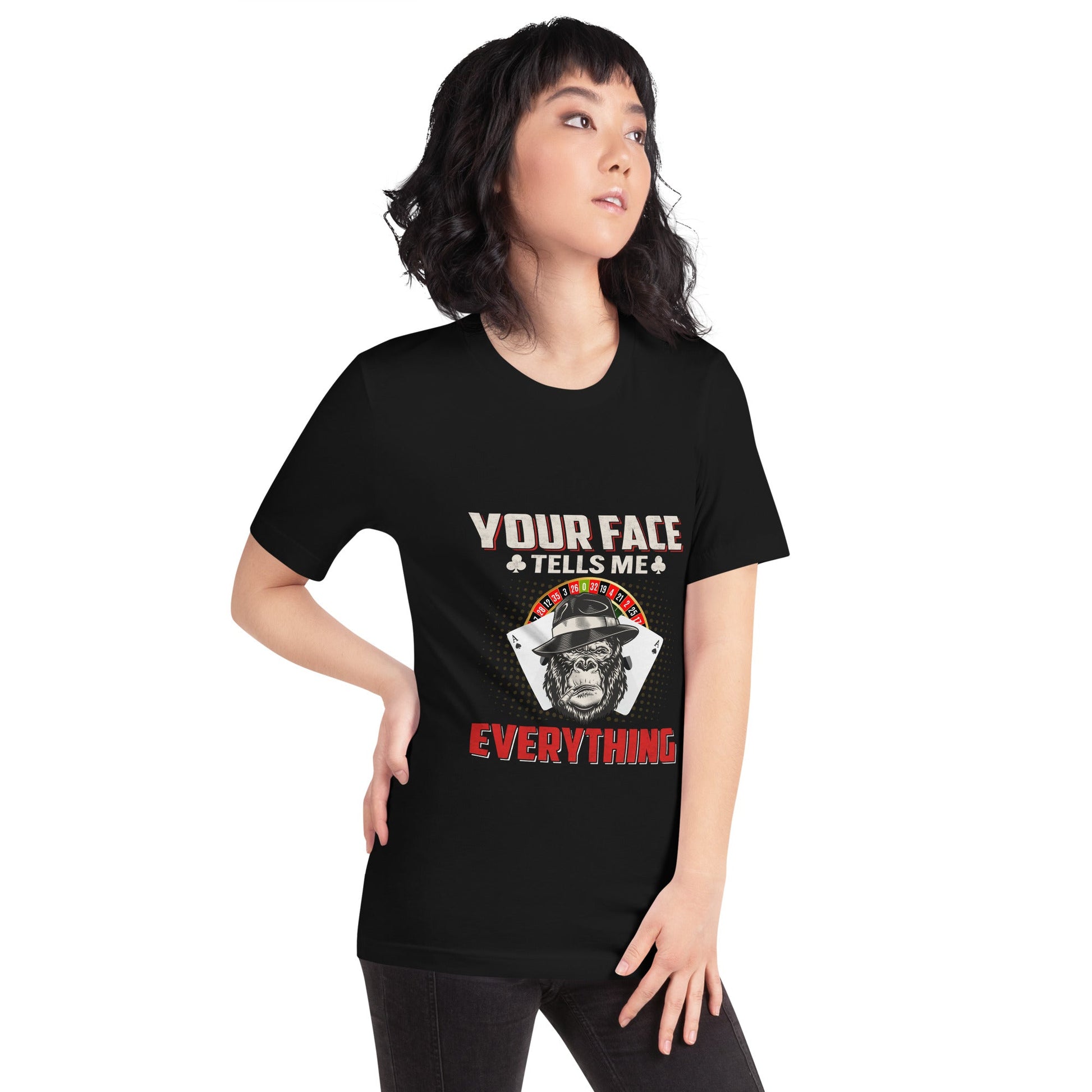 Your Face Tells me Everything - Unisex t-shirt by DarkByteGear