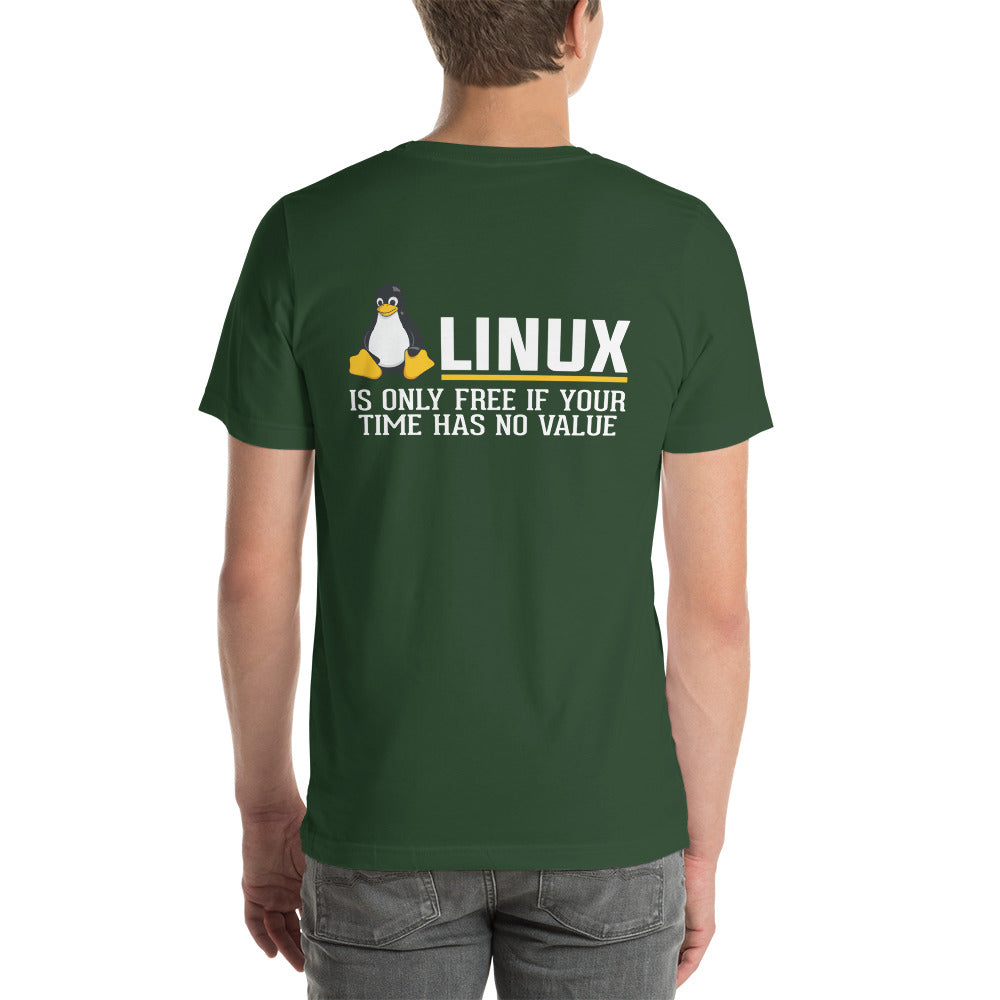 Linux is free only when your time has no value Unisex t-shirt ( Back Print ) by DarkByteGear