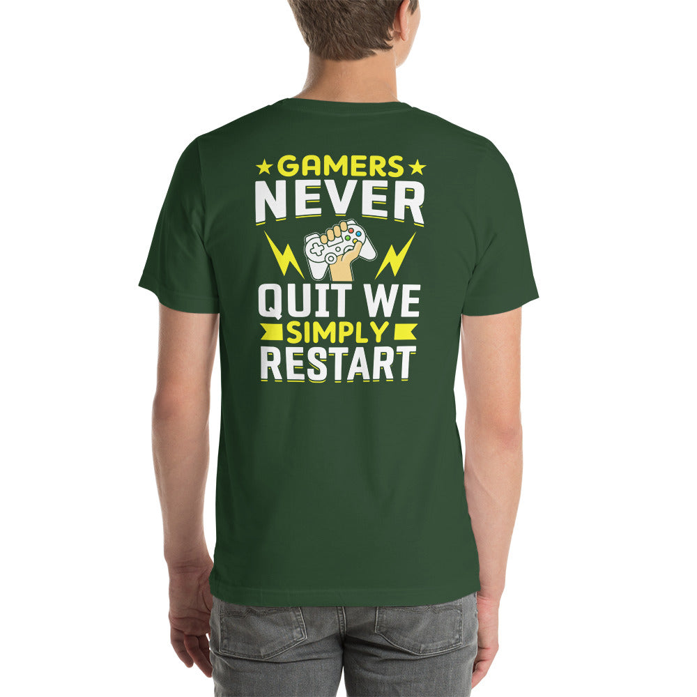 Gamers never Quit, we Simply Restart Unisex t-shirt ( Back Print ) by DarkByteGear