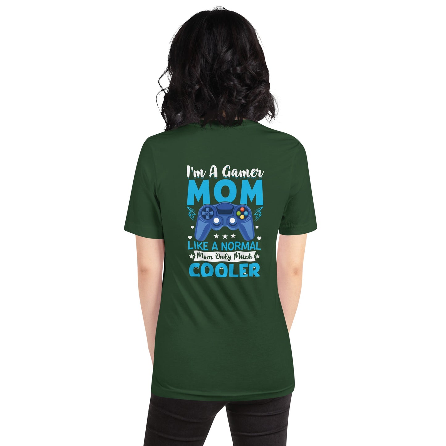 I am a Gamer Mom - Unisex t-shirt ( Back Print ) by DarkByteGear
