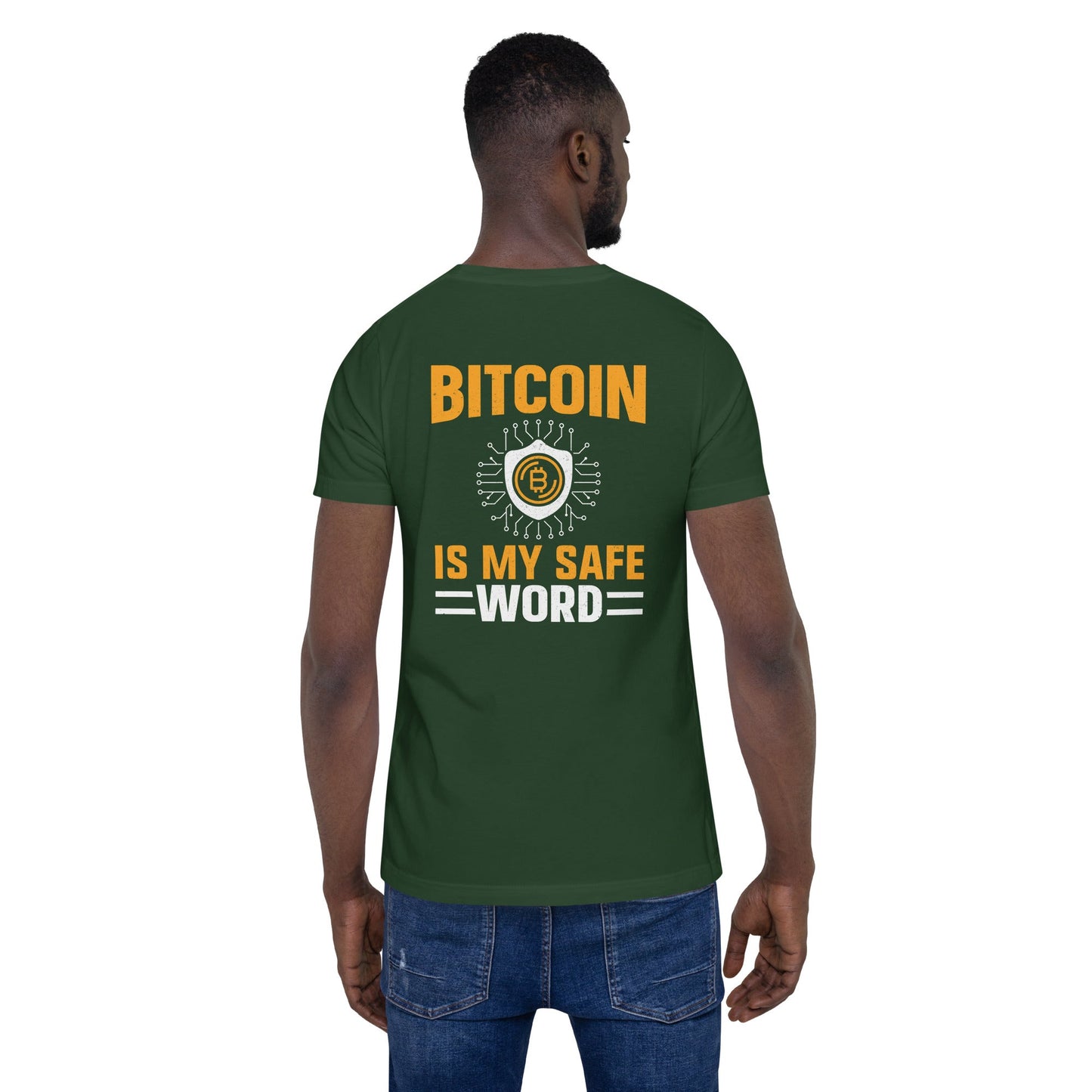 Bitcoin is My Safe Word - Unisex t-shirt ( Back Print ) by DarkByteGear