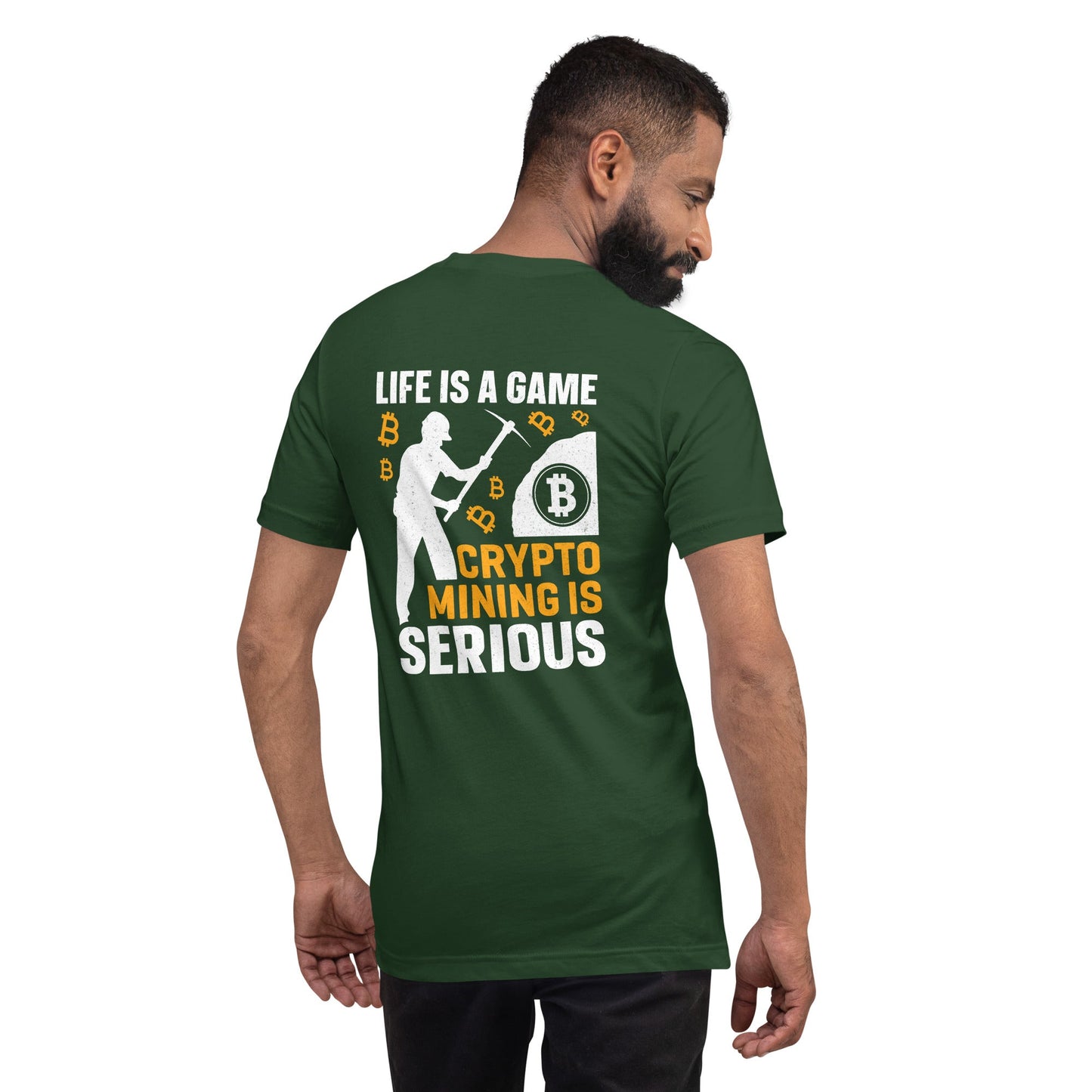 Life is a Game, Bitcoin Mining is Serious - Unisex t-shirt ( Back Print ) by DarkByteGear