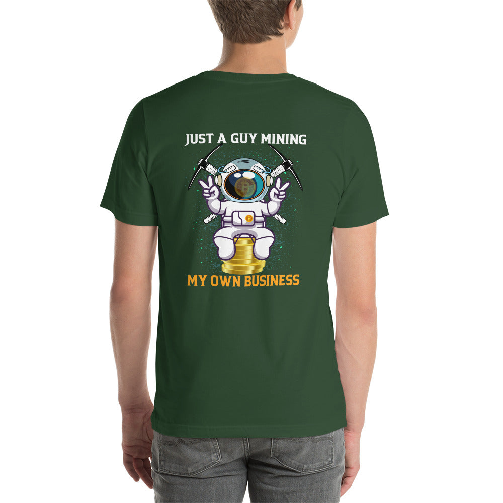 Just a Guy Mining my Own Business Unisex t-shirt by DarkByteGear