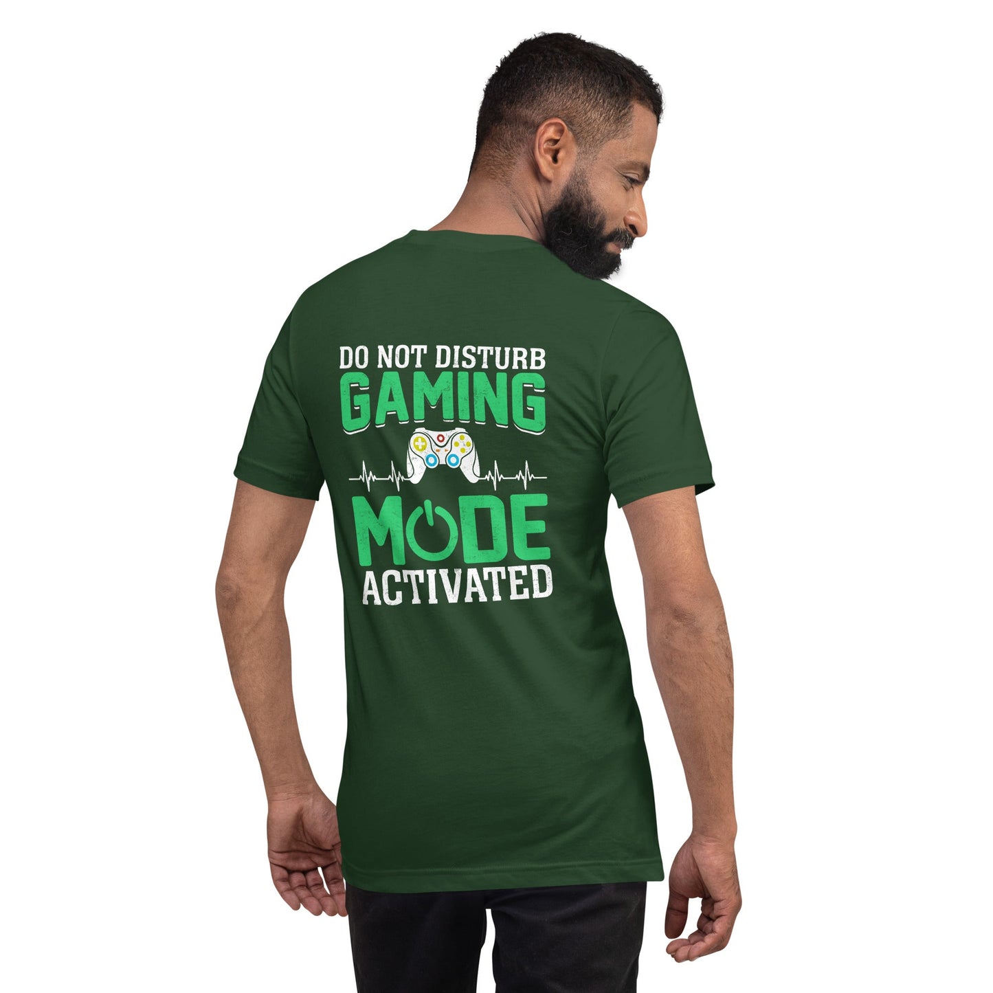 Do not Disturb, Gaming Mode On - Unisex t-shirt ( Back Print ) by DarkByteGear