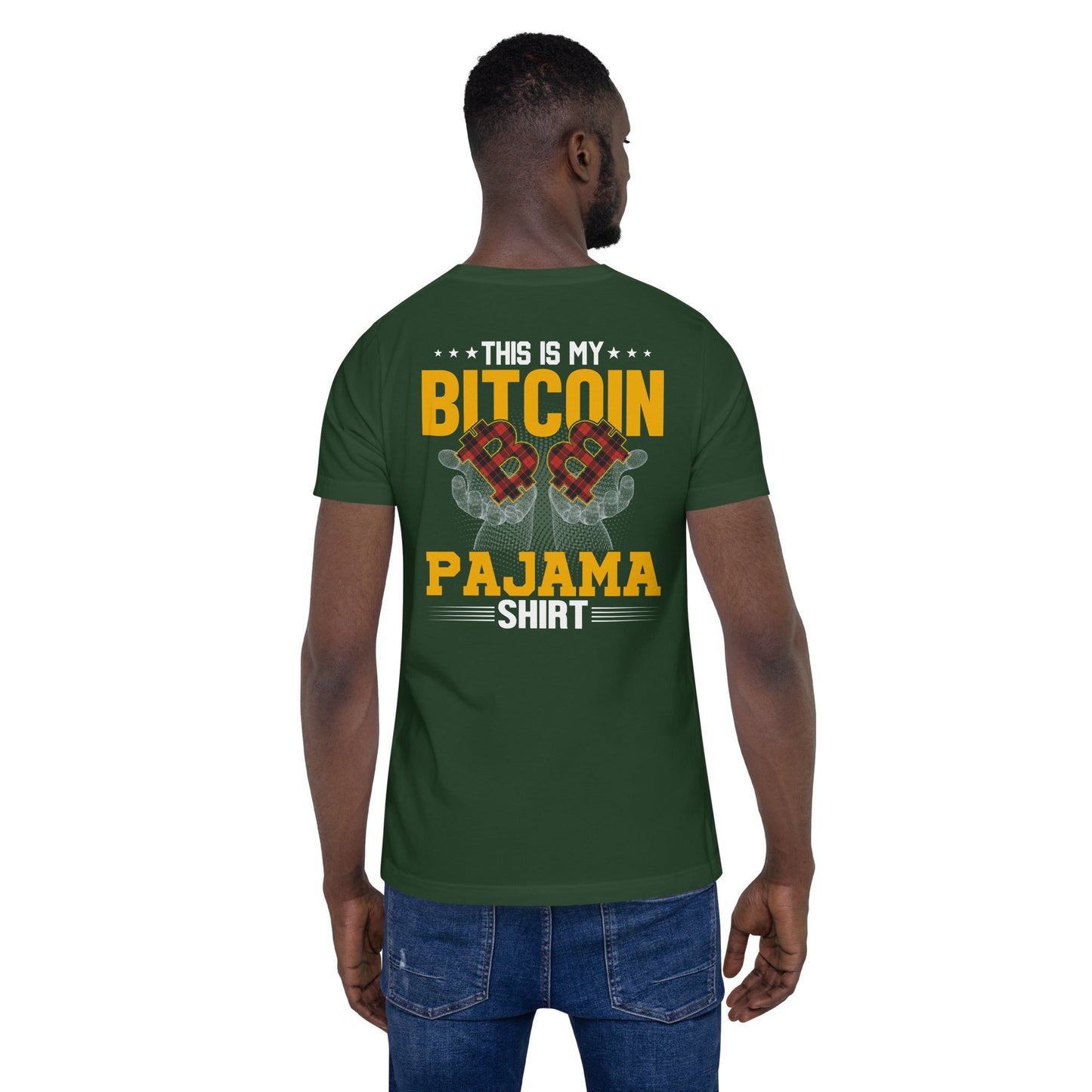 This is My Bitcoin Pajama Shirt Unisex t-shirt ( Back Print ) by DarkByteGear