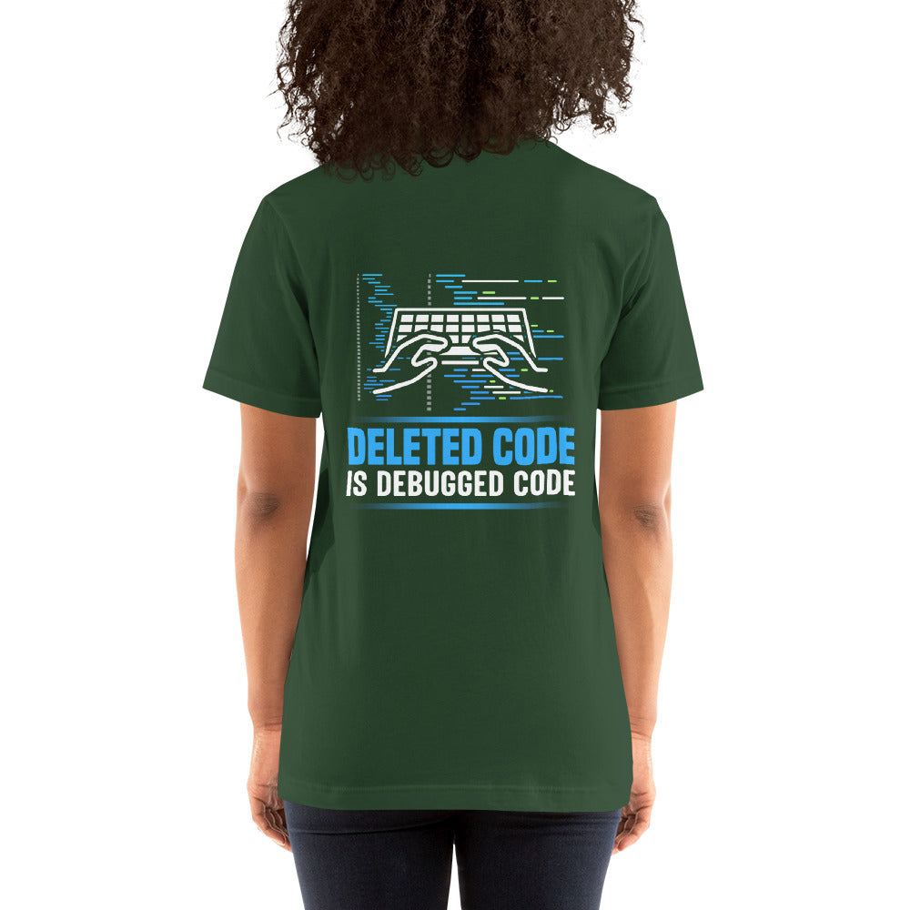 Deleted Code is Debugged Code Unisex t-shirt ( Back Print ) by DarkByteGear