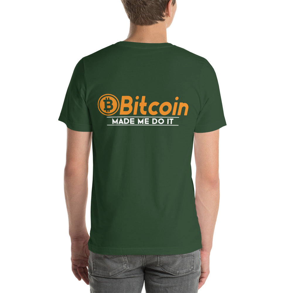 Bitcoin Made me Do it Unisex t-shirt ( Back Print ) by DarkByteGear