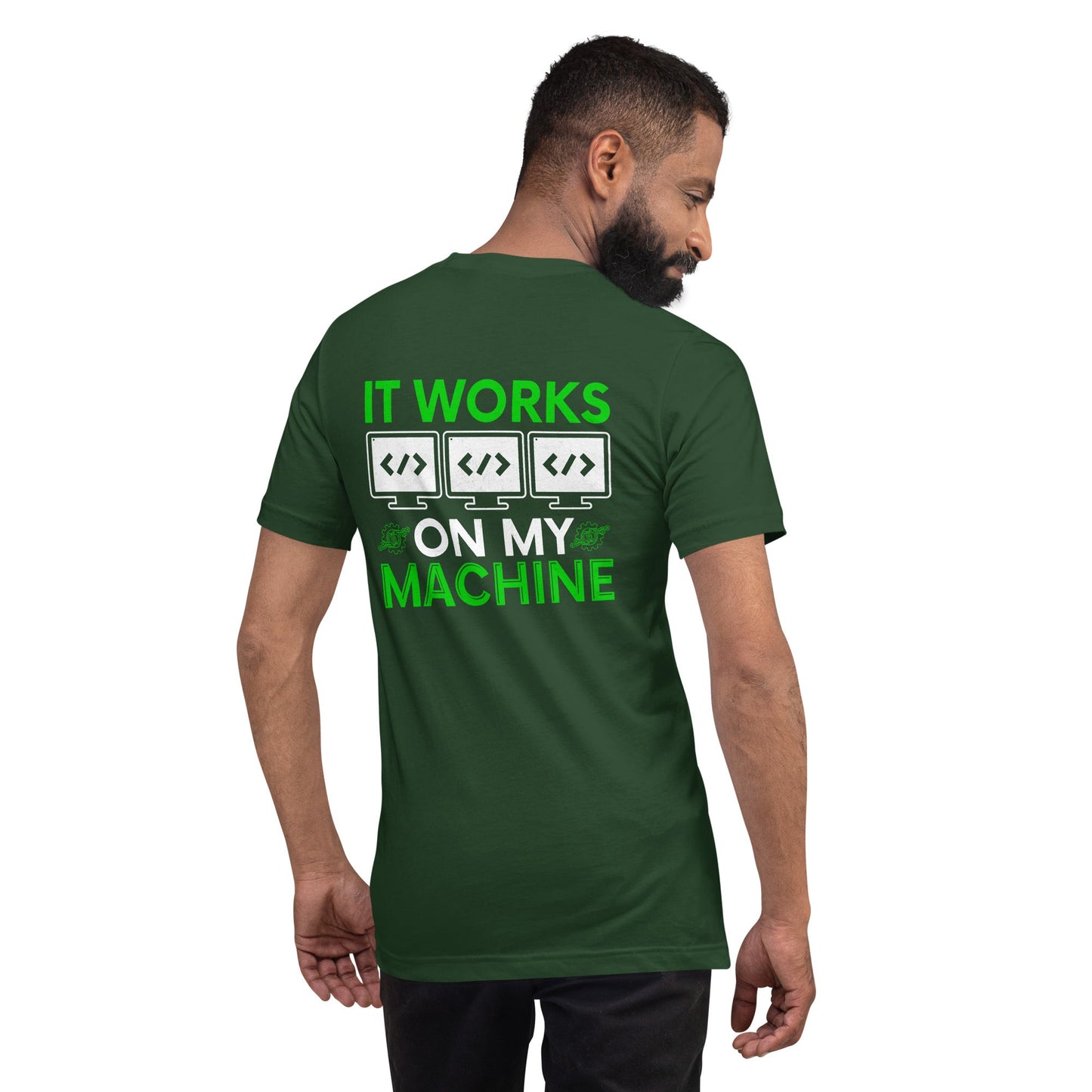 It Works on my Machine Unisex t-shirt ( Back Print ) by DarkByteGear