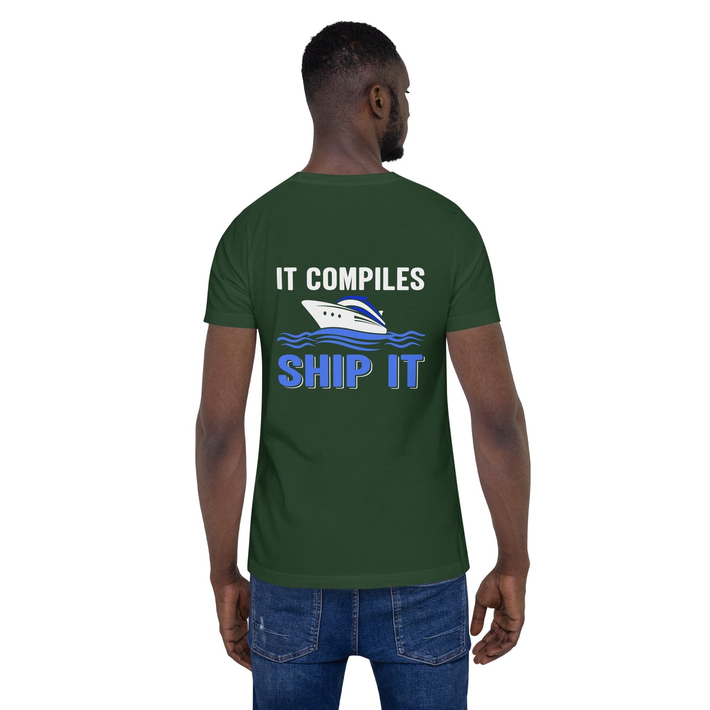 It Compiles, Ship it Unisex t-shirt ( Back Print ) by DarkByteGear