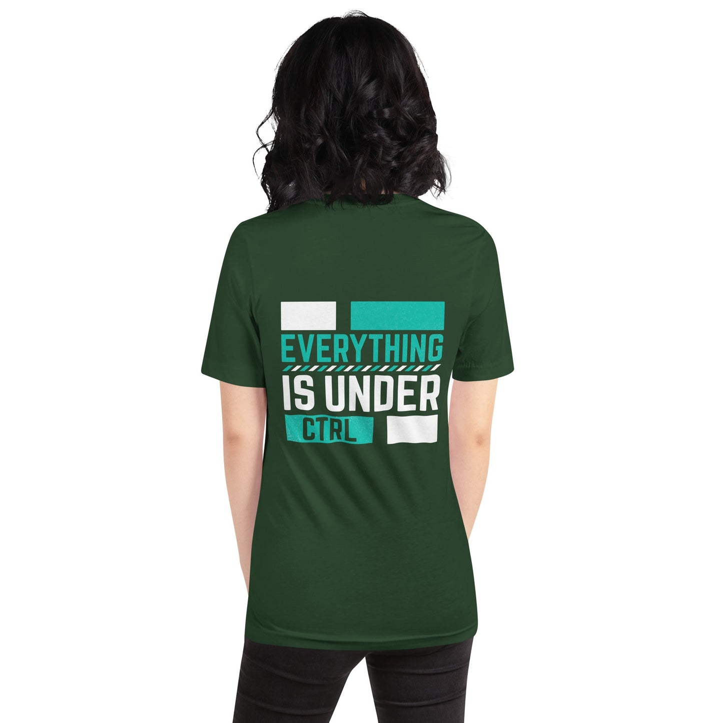 Everything is Under Control Unisex t-shirt ( Back Print ) by DarkByteGear
