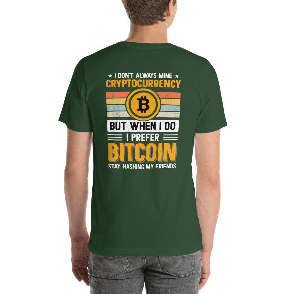 I don't always Mine Cryptocurrency - Unisex t-shirt ( Back Print ) by DarkByteGear