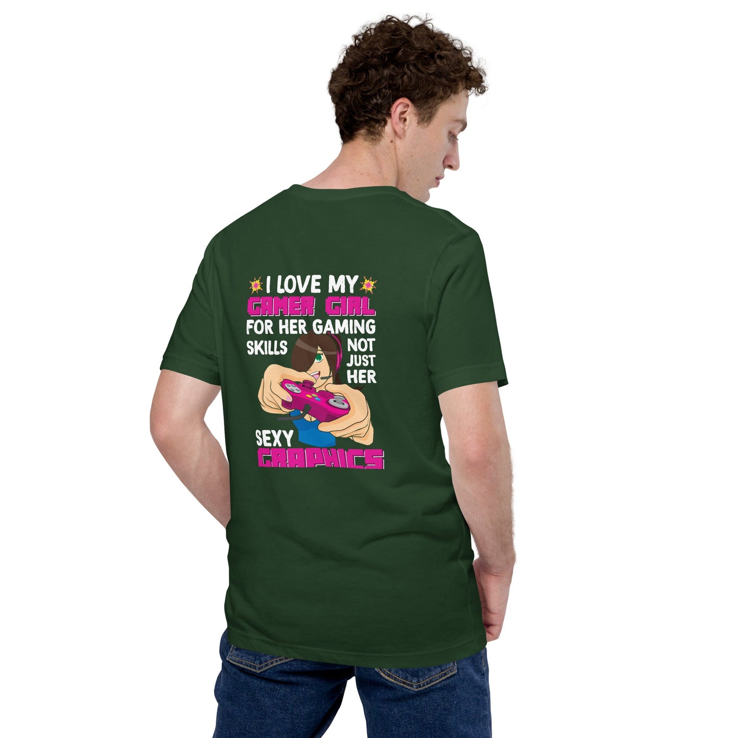 I Love my Gamer Girl for her gaming skill - Unisex t-shirt ( Back Print ) by DarkByteGear