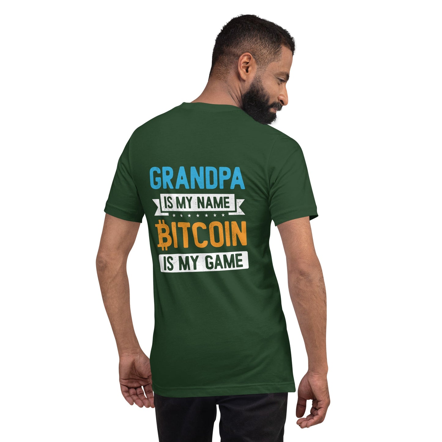 Grandpa is My Name, Bitcoin is My Game - Unisex t-shirt ( Back Print ) by DarkByteGear