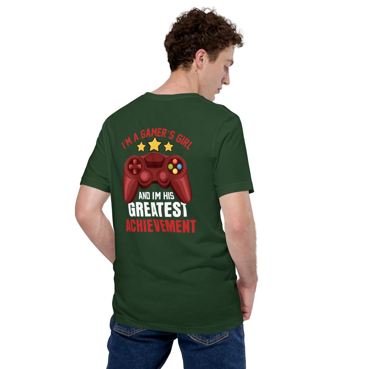 I am a Gamer's Girl, I am his Greatest Achievement - Unisex t-shirtI am a Gamer's Girl, I am his Greatest Achievement - z ( Back Print ) by DarkByteGear