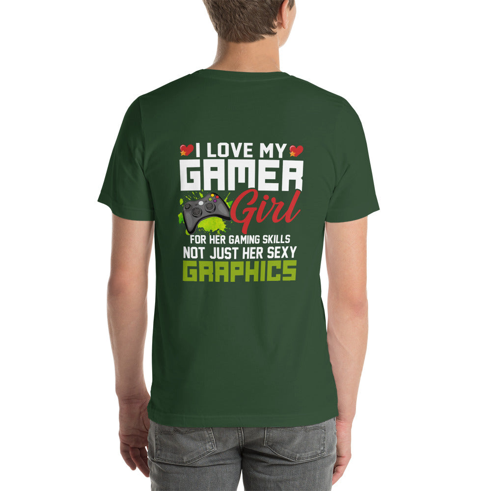 I Love my Gamer Girl for her gaming skills - Unisex t-shirt ( Back Print ) by DarkByteGear
