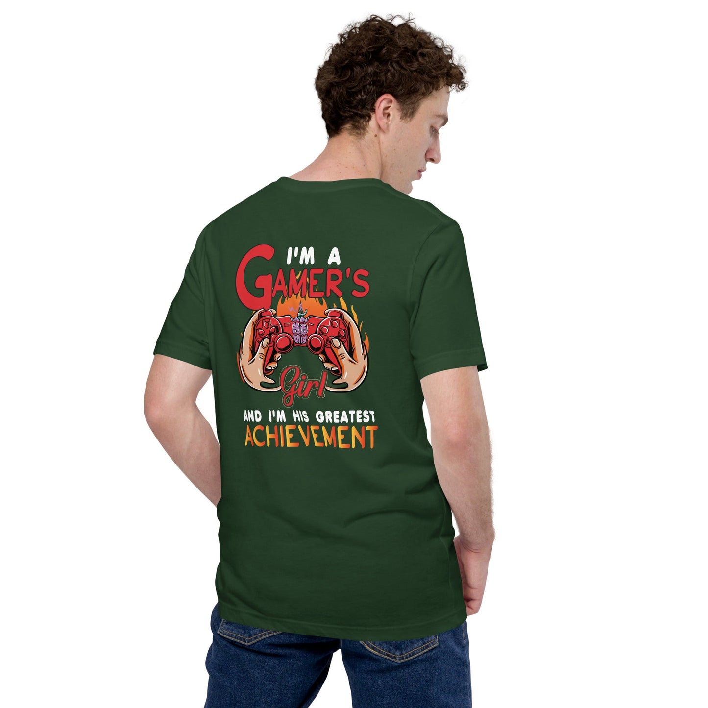 I am a Gamer's girl, I am his Greatest Achievement - Unisex t-shirt ( Back Print ) by DarkByteGear