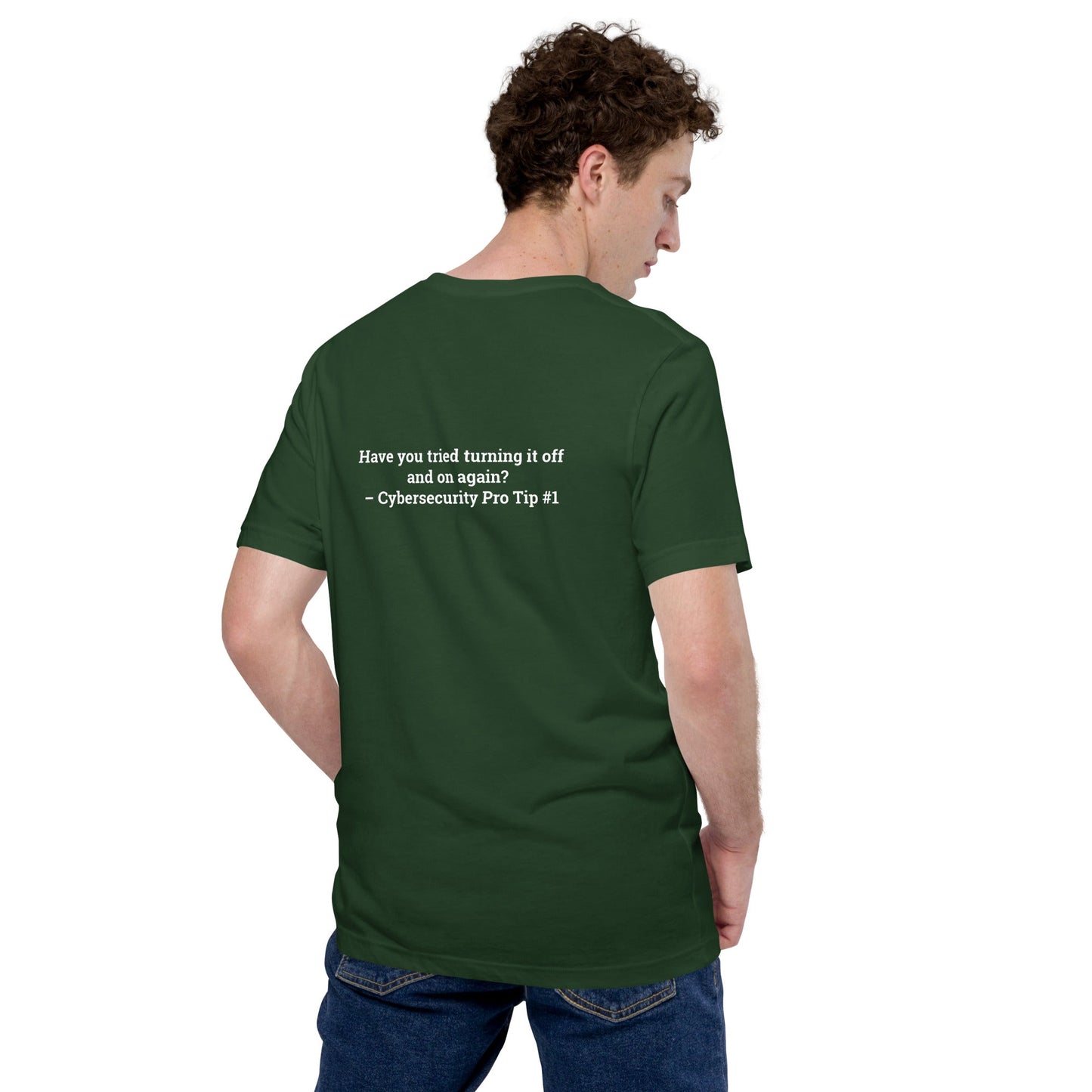 Have you Tried turning it off and on again Cybersecurity Pro Tip 1 V1 - Unisex t-shirt ( Back Print ) by DarkByteGear