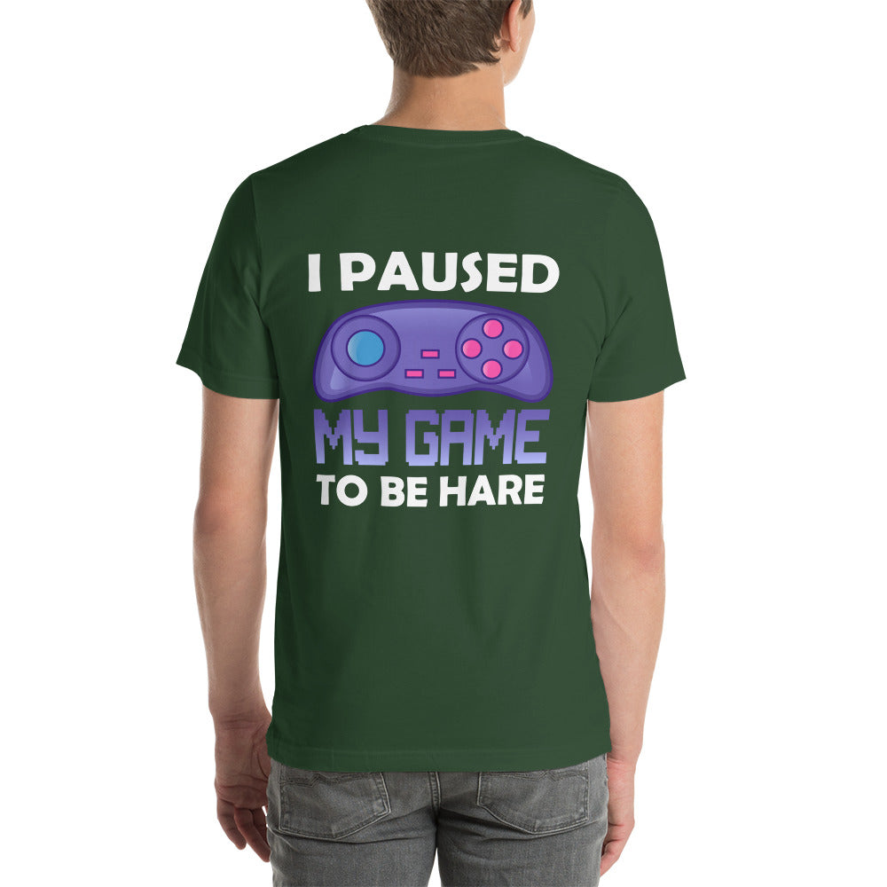 I Paused my Game to Be here (purple text ) - Unisex t-shirt ( Back Print ) by DarkByteGear