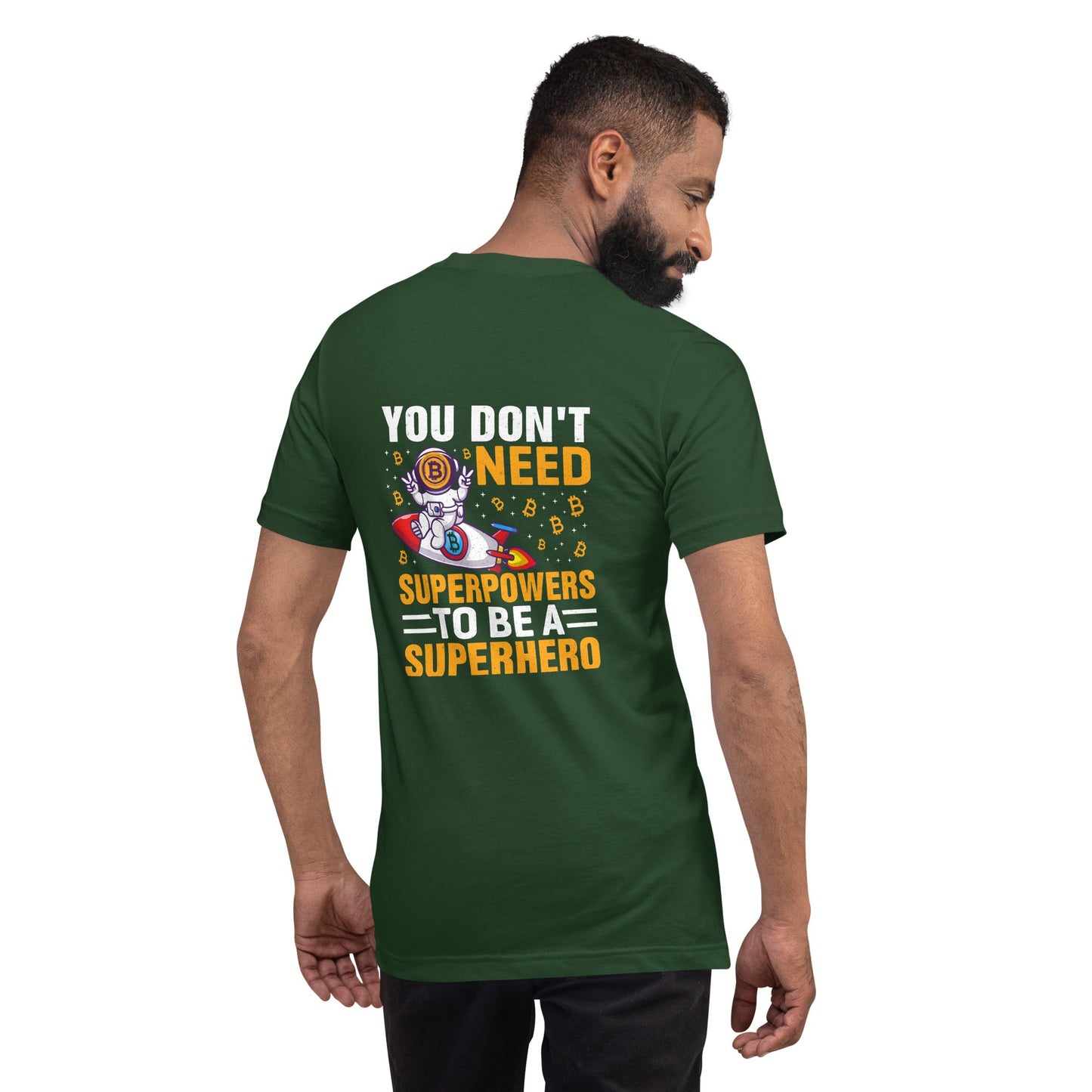 You don't Need superpower to be a Superhero - Unisex t-shirt ( Back Print ) by DarkByteGear