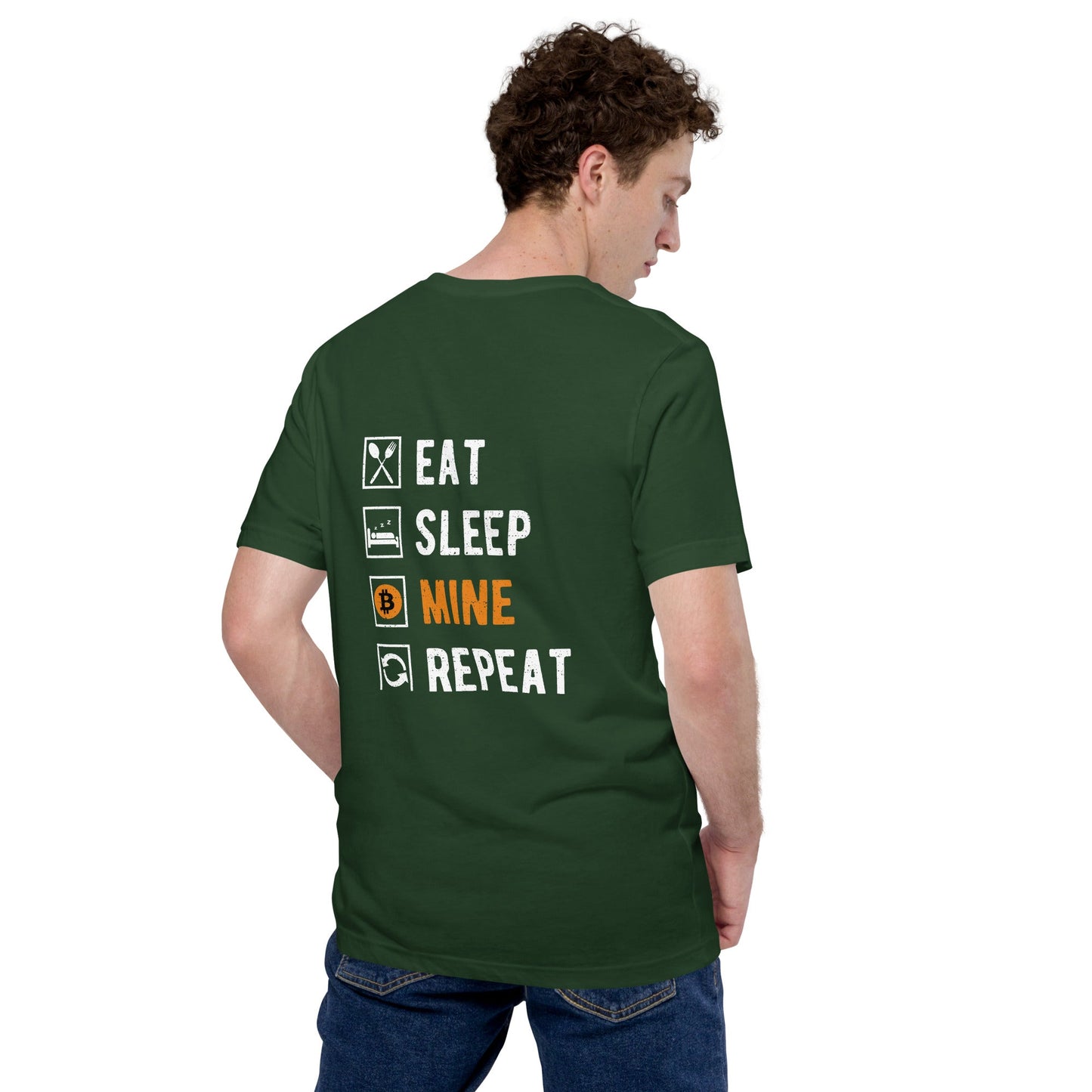 Eat, Sleep, Bitcoin Mine and Repeat - Unisex t-shirt ( Back Print ) by DarkByteGear