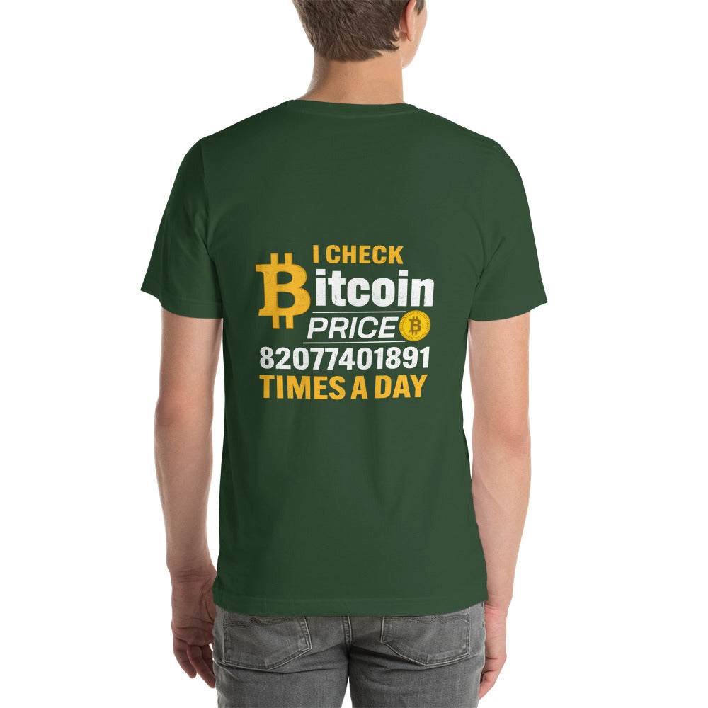 I check Bitcoin Price 82077401891 times a day - Unisex t-shirt ( Back Print ) by DarkByteGear
