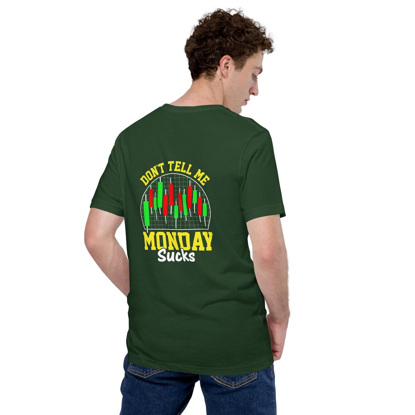Don't Tell me Monday Sucks - Unisex t-shirt ( Back Print ) by DarkByteGear