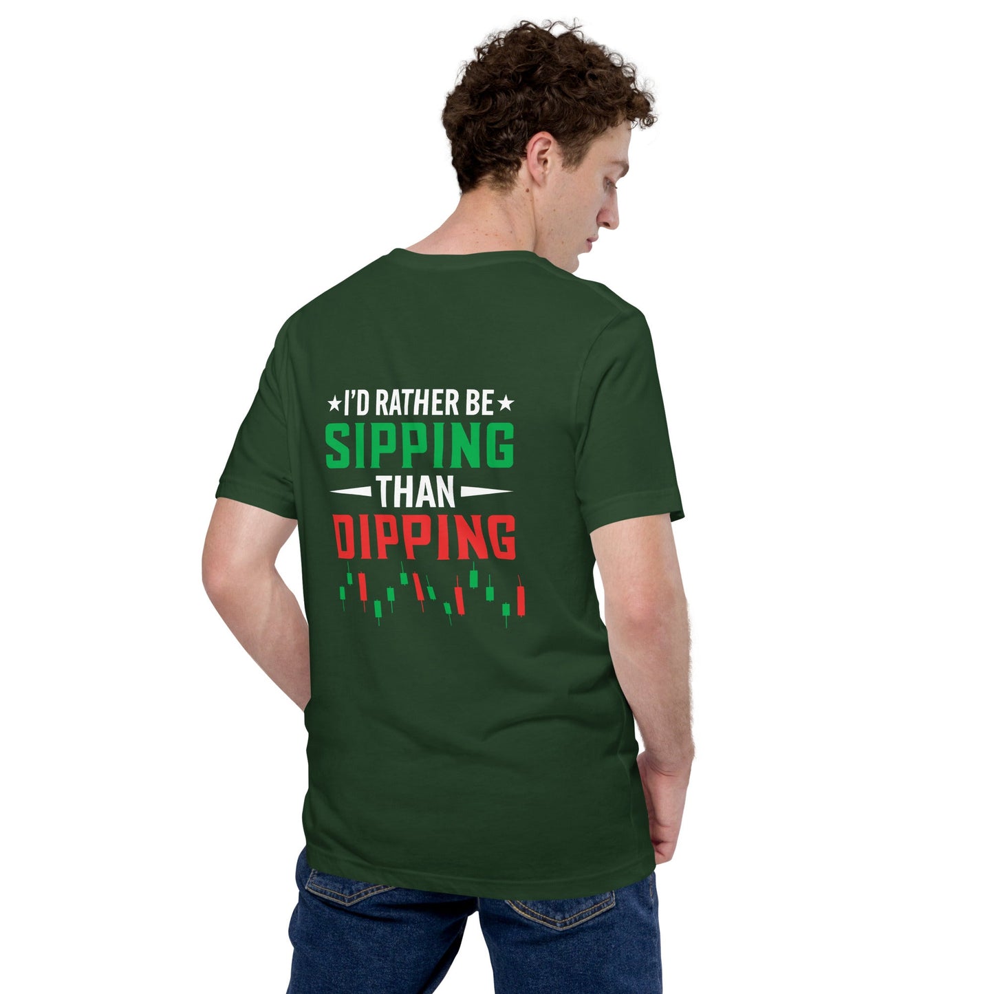 I'd rather be Sipping than Dipping - Unisex t-shirt ( Back Print ) by DarkByteGear