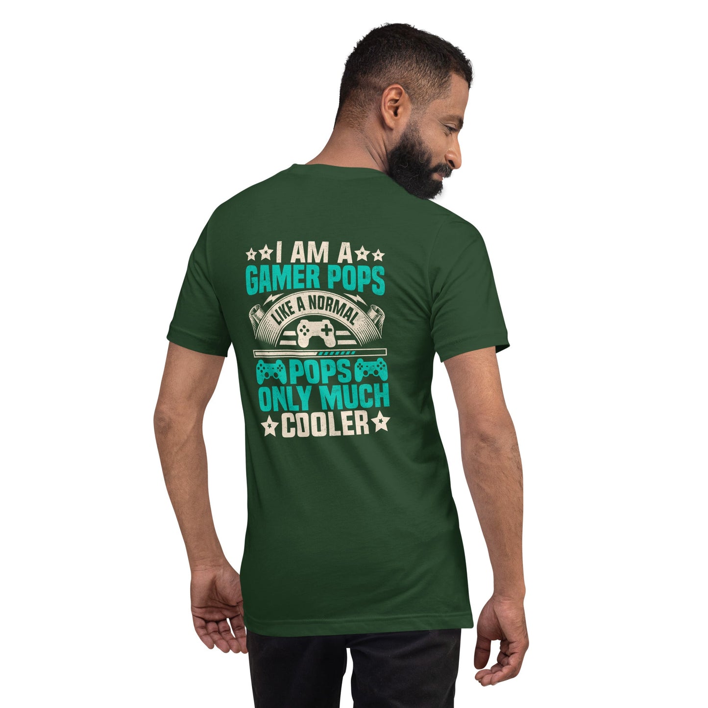 I am a Gamer Pops, like a normal Pops only much cooler - Unisex t-shirt ( Back Print ) by DarkByteGear