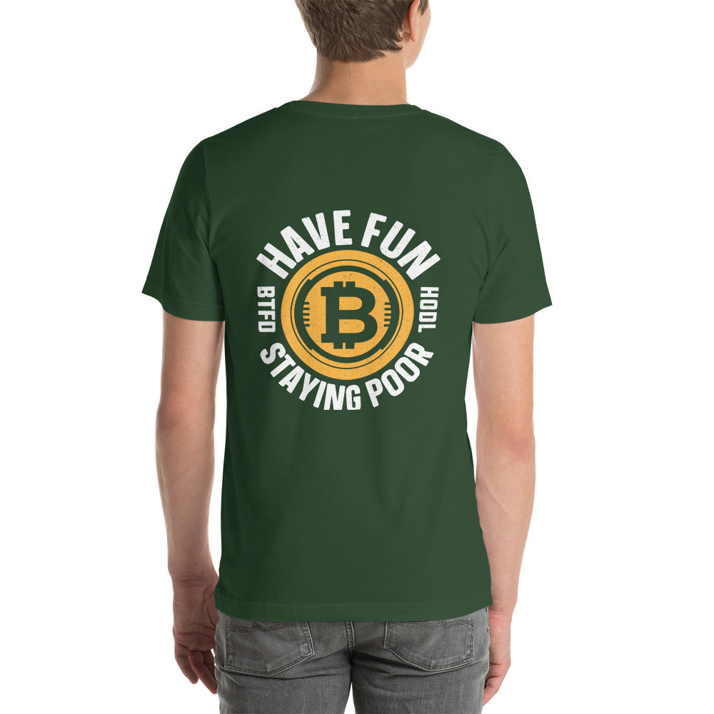 Have Fun Staying Poor Unisex t-shirt ( Back Print ) by DarkByteGear