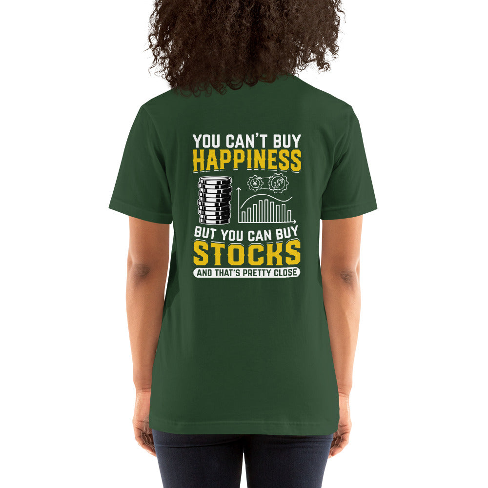 Money can't Buy you happiness but it can Buy you Stock and that was close - Unisex t-shirt ( Back Print ) by DarkByteGear