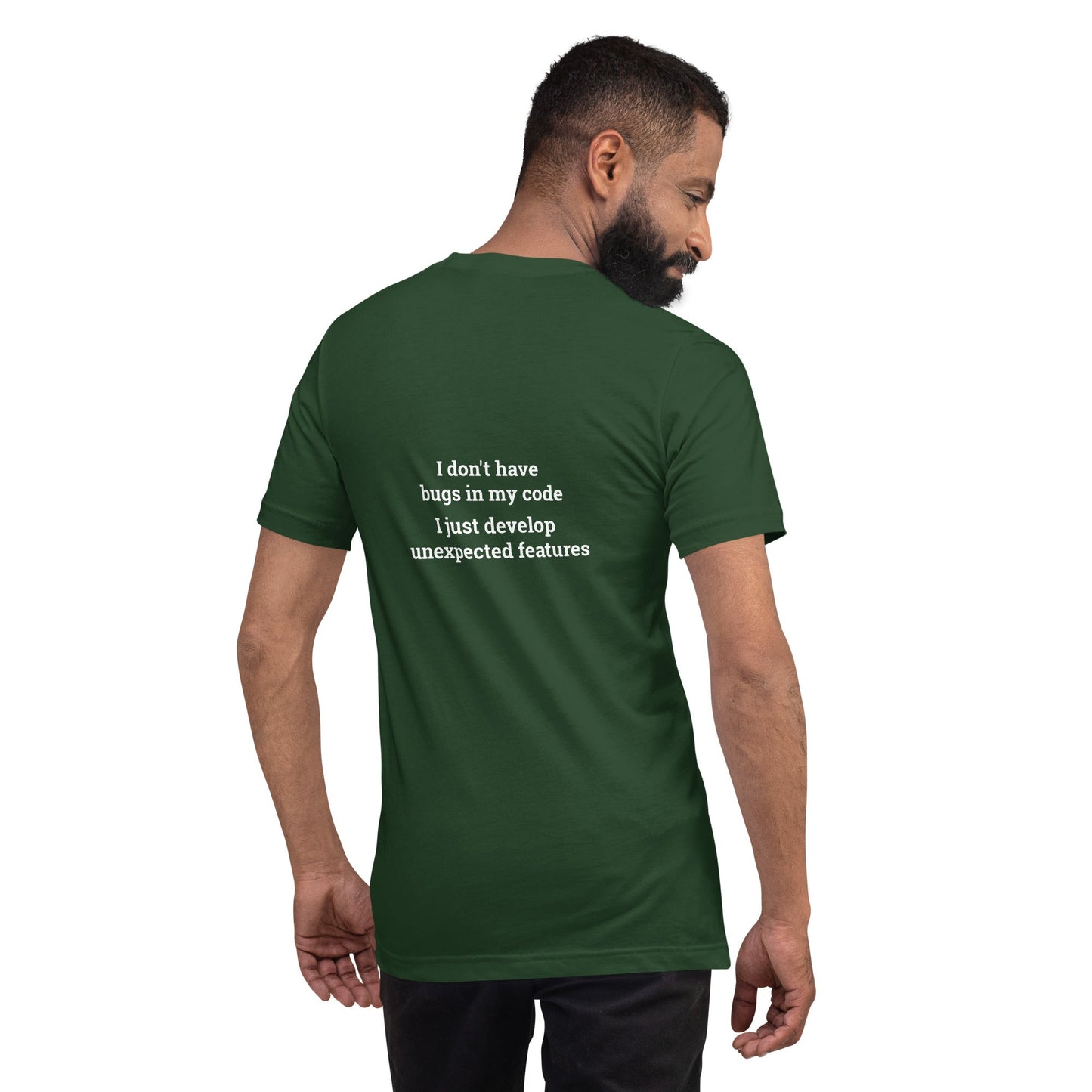 I don't Have bugs in my code, I just Develop unexpected features V1 - Unisex t-shirt ( Back Print ) by DarkByteGear