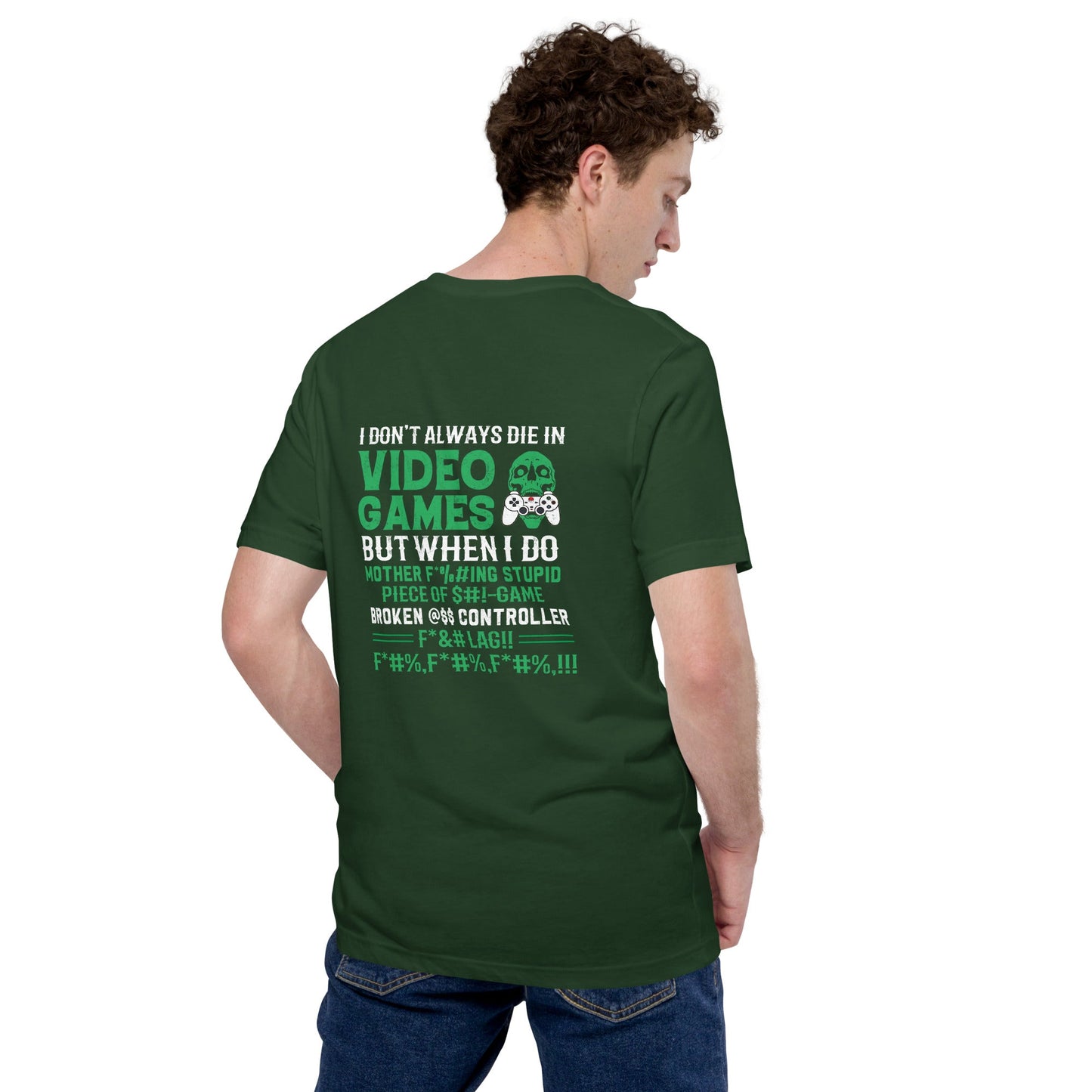 I don't always Die in Video games but when I Do mother - Unisex t-shirt ( Back Print ) by DarkByteGear