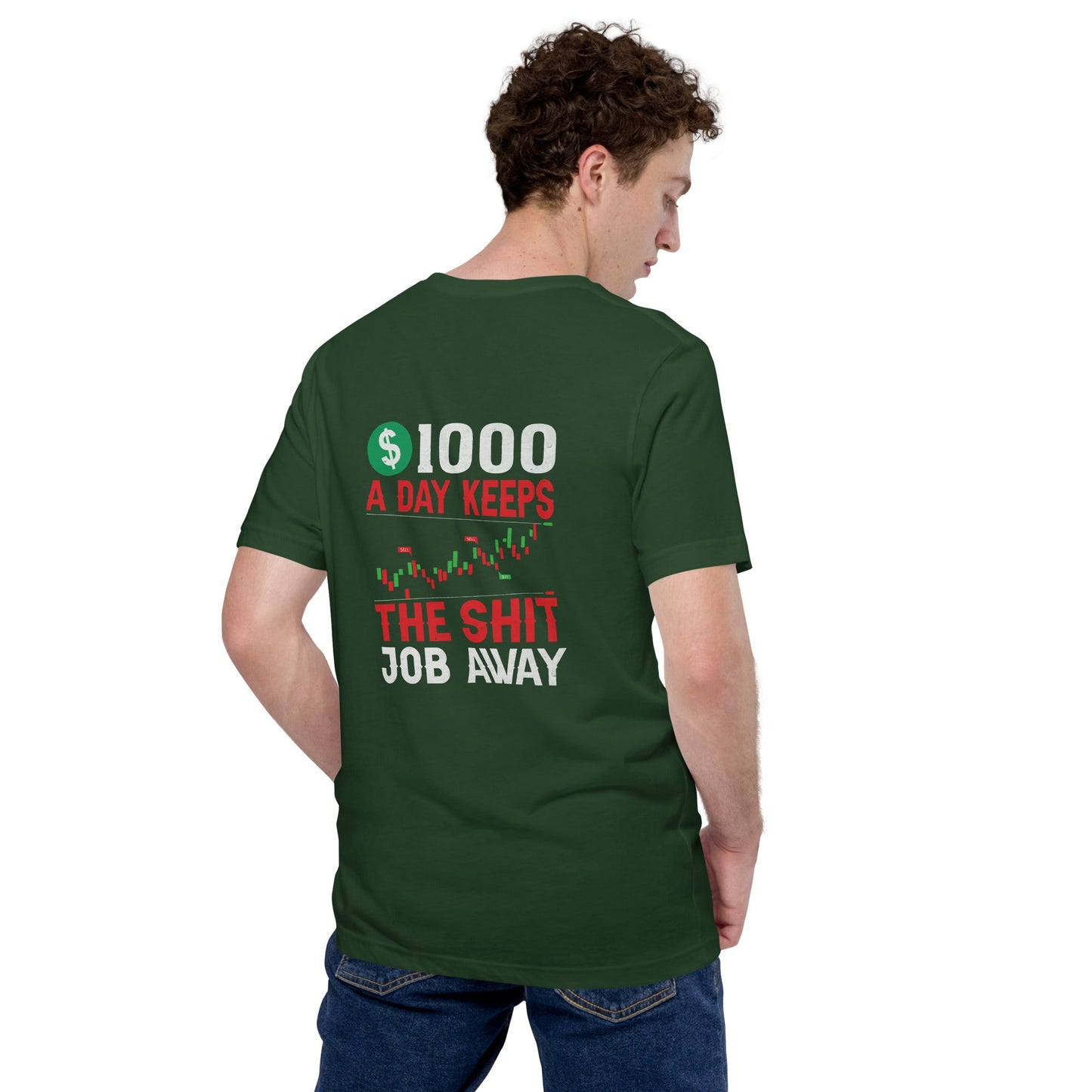 1000 A Day Keeps the Shit Job Away - Unisex t-shirt ( Back Print ) by DarkByteGear