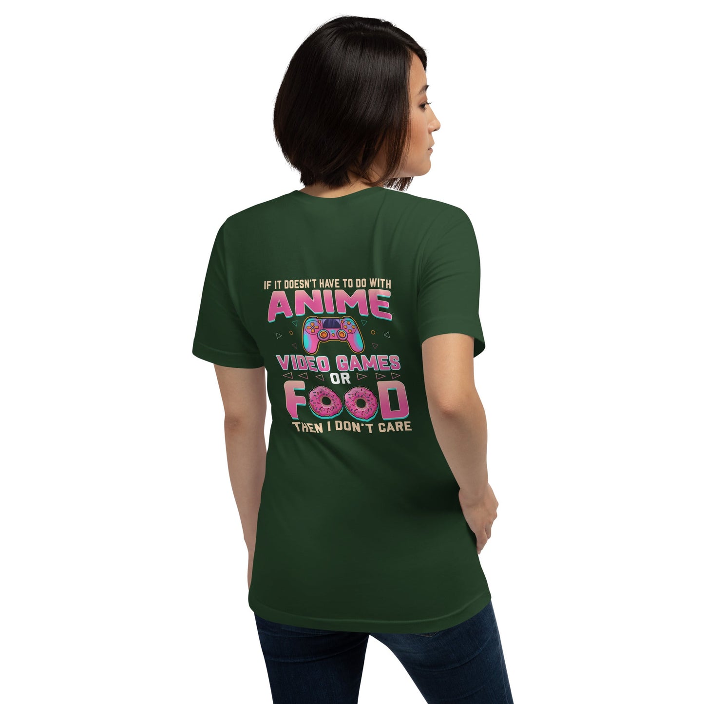 If it doesn't have to do with anime Video game, then I don't care - Unisex t-shirt ( Back Print ) by DarkByteGear