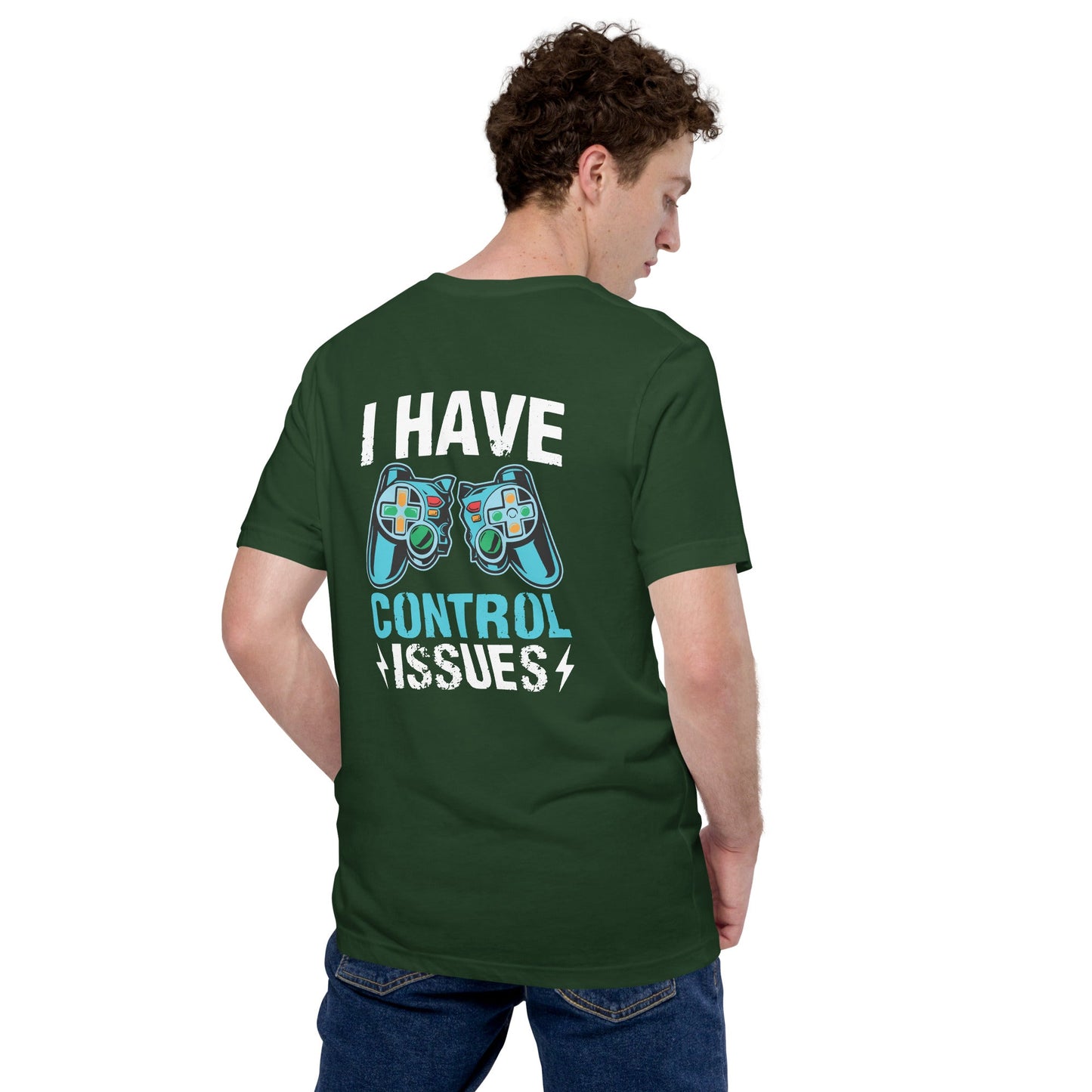 I have Control Issues - Unisex t-shirt ( Back Print ) by DarkByteGear