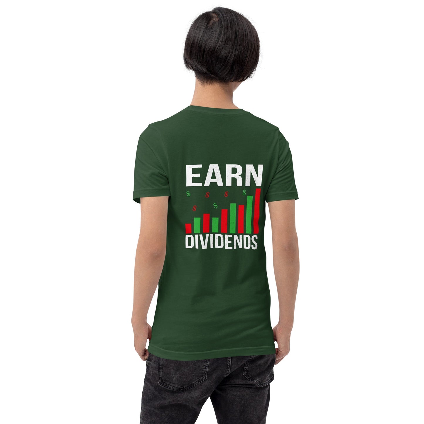 Earn Dividends - Unisex t-shirt ( Back Print ) by DarkByteGear