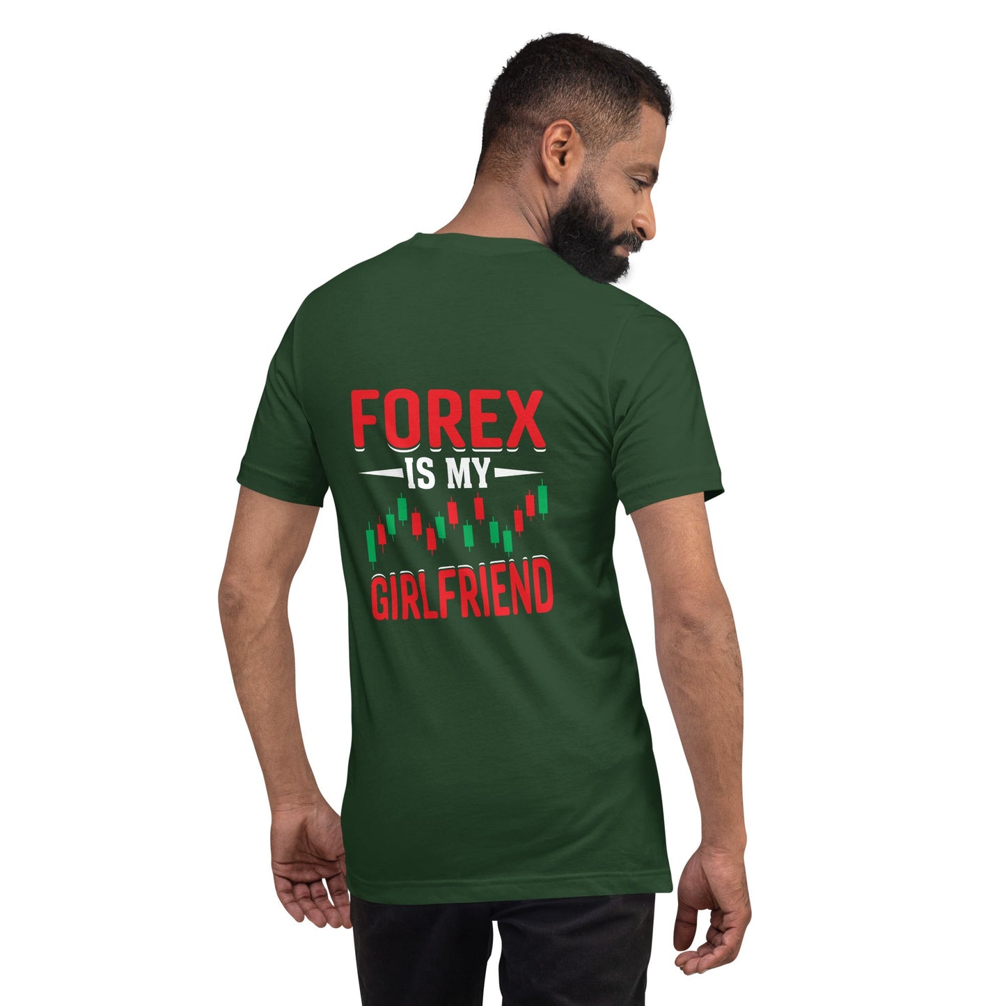 Forex is my Girlfriend - Unisex t-shirt ( Back Print ) by DarkByteGear