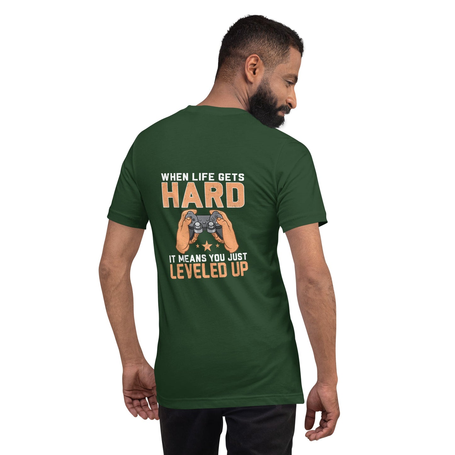 When life Gets hard, it Means you are leveled up - Unisex t-shirt ( Back Print ) by DarkByteGear