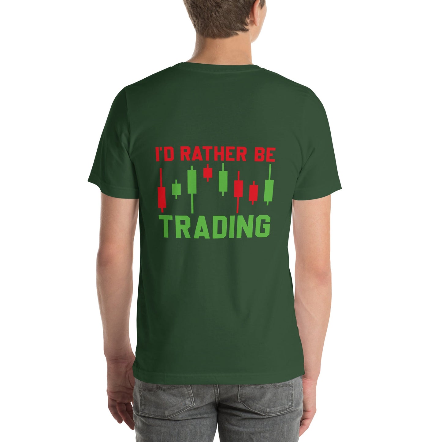 I'd rater be Trading ( Tanvir ) - Unisex t-shirt ( Back Print ) by DarkByteGear