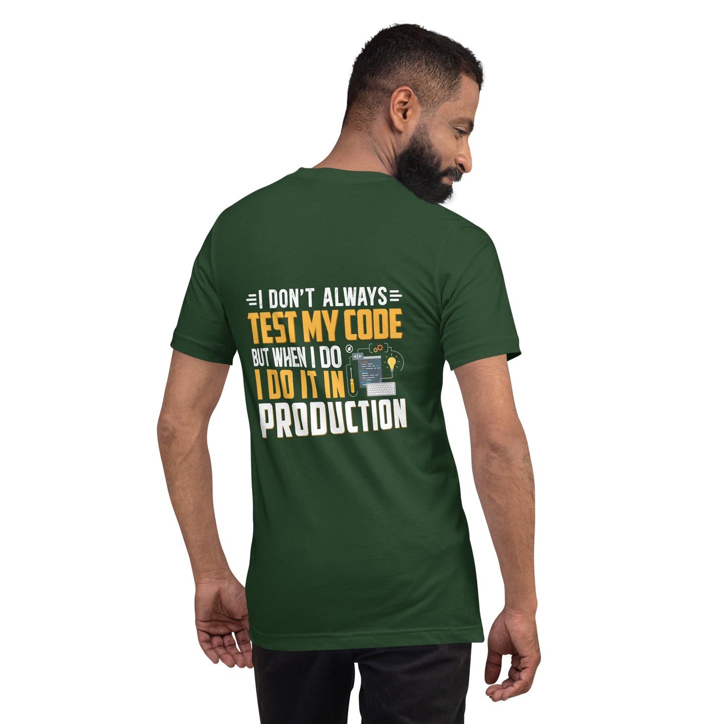 I don't always Test my code - Unisex t-shirt ( Back Print ) by DarkByteGear
