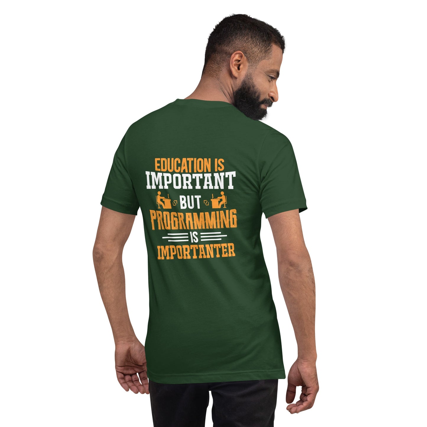 Education is important, but Programming is importanter - Unisex t-shirt ( Back Print ) by DarkByteGear