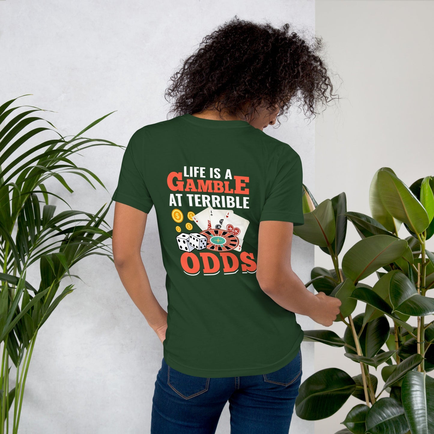 Life is a Gamble at terrible Odds - Unisex t-shirt ( Back Print ) by DarkByteGear