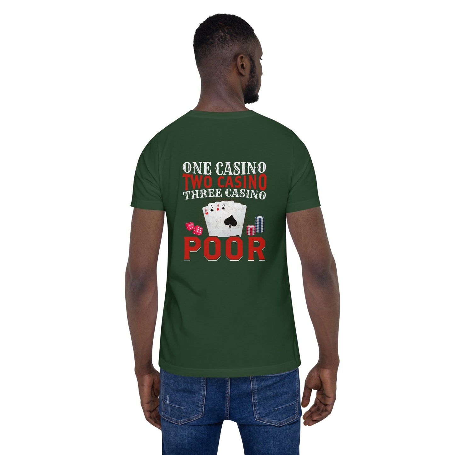 One Casino, Two Casino, Three Casino = Poor - Unisex t-shirt ( Back Print ) by DarkByteGear