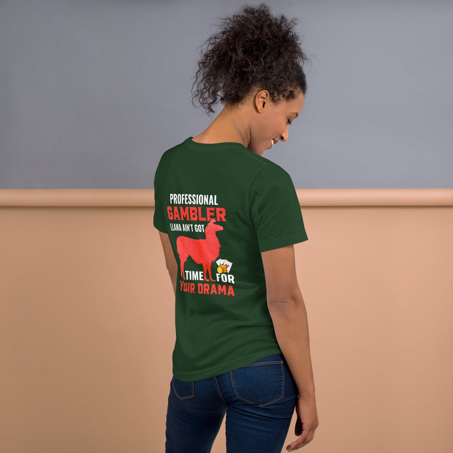 Profession Gambler Llama ain't Got time for your Drama - Unisex t-shirt ( Back Print ) by DarkByteGear