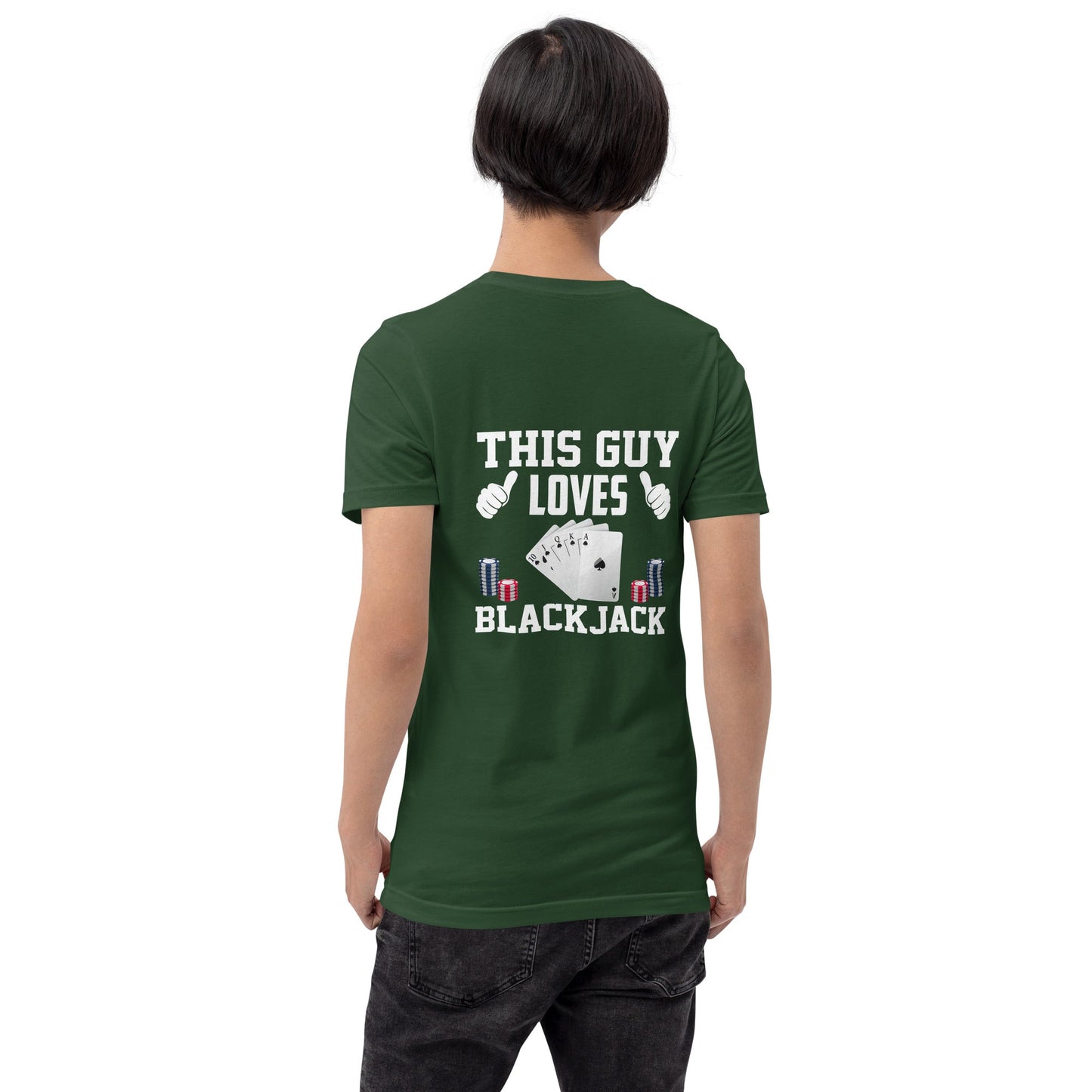 This Guy Loves Black Jack - Unisex t-shirt ( Back Print ) by DarkByteGear