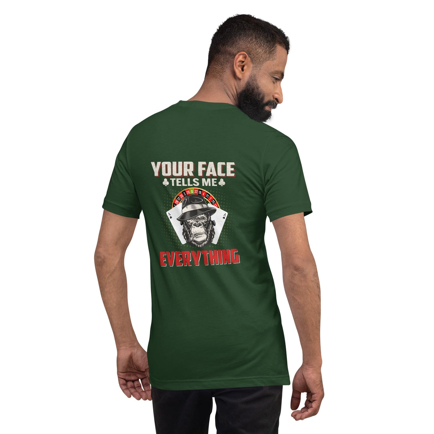 Your Face Tells me Everything - Unisex t-shirt ( Back Print ) by DarkByteGear